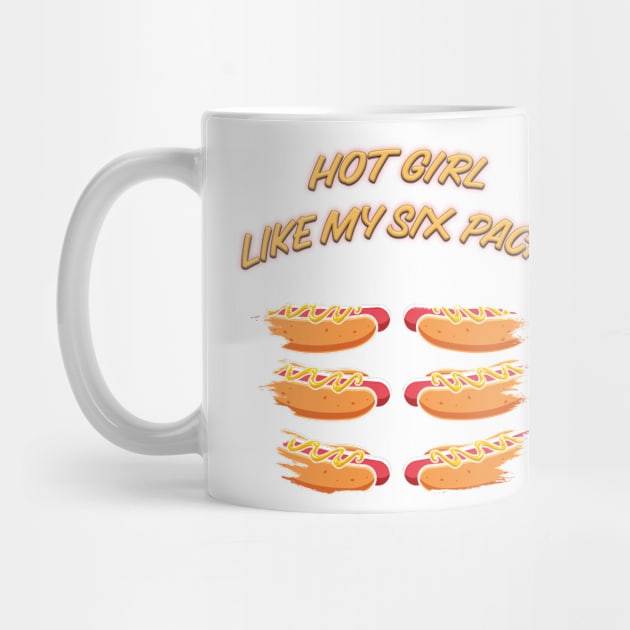 Hot Girl Like My Six Pack by Kacpi-Design